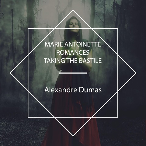 Marie Antoinette Romances - Alexandre Dumas