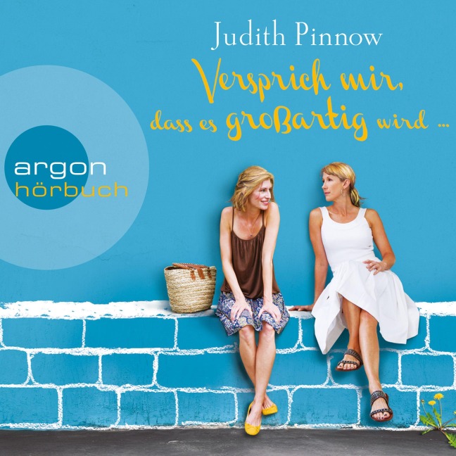 Versprich mir, dass es großartig wird - Judith Pinnow