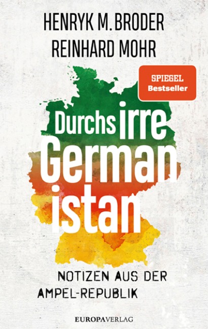 Durchs irre Germanistan - Henryk M. Broder, Reinhard Mohr