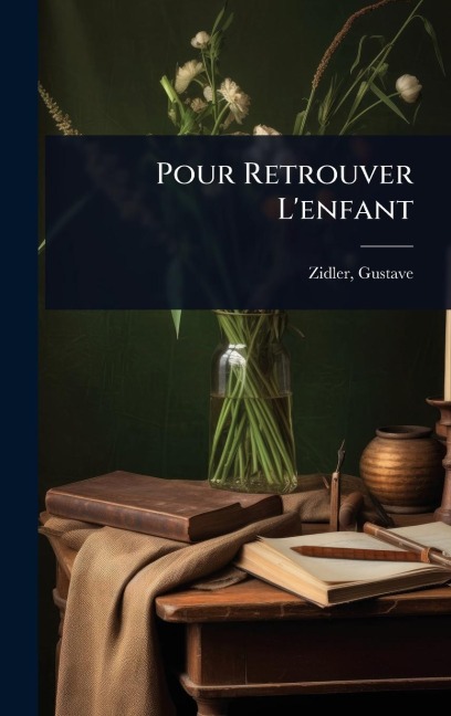 Pour Retrouver L'enfant - Gustave Zidler