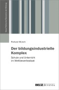 Cover-Bild zum Titel 'Der bildungsindustrielle Komplex' von 'Richard Münch'