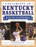 Cover-Bild zum Titel 'University of Kentucky Basketball Encyclopedia' von 'Tom Wallace'