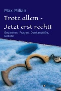 Cover-Bild zum Titel 'Trotz allem - Jetzt erst recht!' von 'Max Milian'