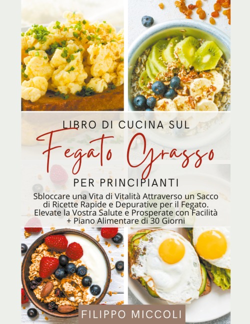 Libro di Cucina sul Fegato Grasso per Principianti - Filippo Miccoli