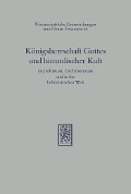 Cover-Bild zum Titel 'Königsherrschaft Gottes und himmlischer Kult im Judentum, Urchristentum und in der hellenistischen Welt' von ''