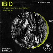 Cover-Bild zum Titel 'Ibid (The Work of H. P. Lovecraft, Episode 53)' von 'H. P. Lovecraft'
