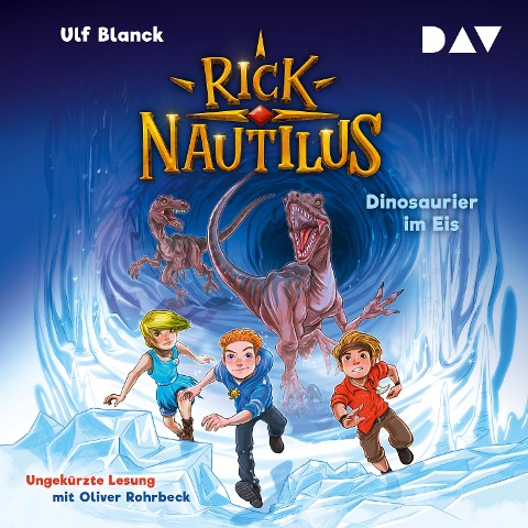 Rick Nautilus ¿ Teil 6: Dinosaurier im Eis - Ulf Blanck