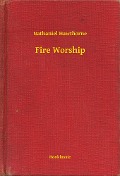 Cover-Bild zum Titel 'Fire Worship' von 'Nathaniel Hawthorne'