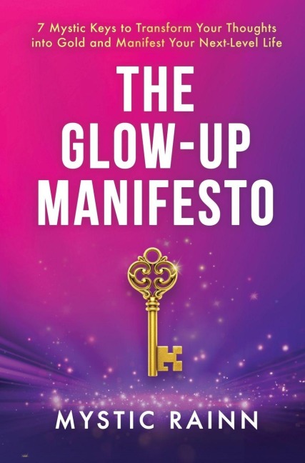 The Glow-Up Manifesto - Mystic Rainn