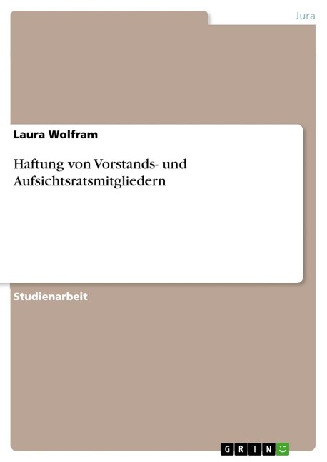 Haftung von Vorstands- und Aufsichtsratsmitgliedern - Laura Wolfram