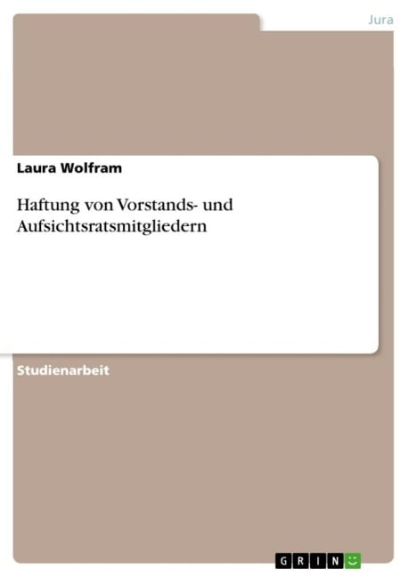 Haftung von Vorstands- und Aufsichtsratsmitgliedern - Laura Wolfram