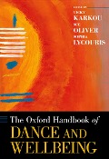 Cover-Bild zum Titel 'The Oxford Handbook of Dance and Wellbeing' von ''
