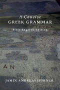 A Concise Greek Grammar - Jamin Andreas Hubner
