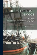 The U.S. Customs Service: A Bicentennials History - Carl E. Prince, Mollie Keller