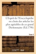 Cover-Bild zum Titel 'L'Esprit de l'Encyclopédie Ou Choix Des Articles Les Plus Agréables de Ce Grand Dictionnaire: Tome 4' von 'Gillet-H'