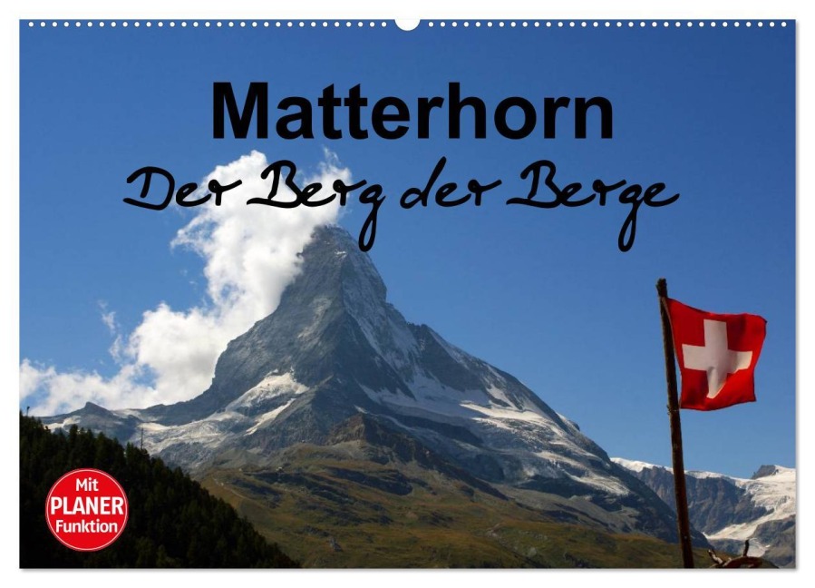 Matterhorn. Der Berg der Berge (Wandkalender 2025 DIN A2 quer), CALVENDO Monatskalender - Susan Michel CH