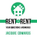 Cover-Bild zum Titel 'Rent to Rent: Your Questions Answered' von 'Jacquie Edwards'