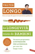 Cover-Bild zum Titel 'La longevità inizia da bambini. Un nuovo programma di nutrizione per la famiglia per una vita lunga e sana' von 'Valter D. Longo'