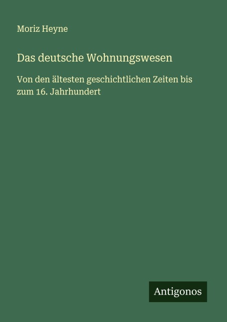 Das deutsche Wohnungswesen - Moriz Heyne