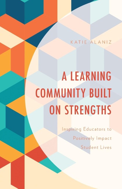 Learning Community Built on Strengths - Katie Alaniz