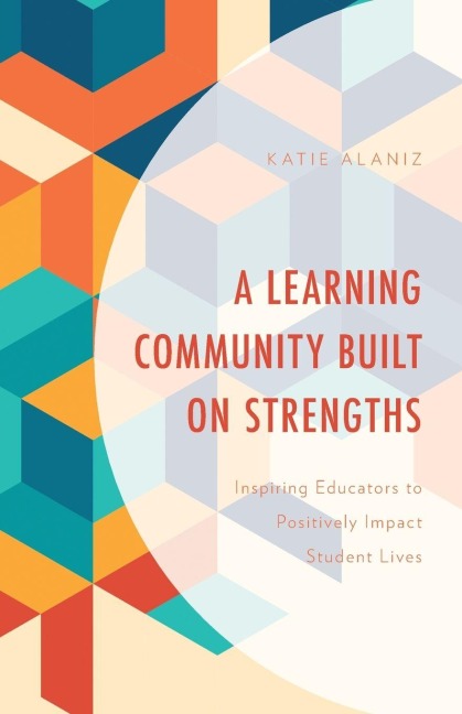 Learning Community Built on Strengths - Katie Alaniz