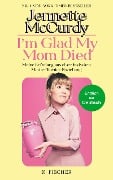 I'm Glad My Mom Died - Jennette McCurdy