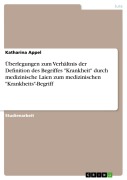 Cover-Bild zum Titel 'Überlegungen zum Verhältnis der Definition des Begriffes "Krankheit" durch medizinische Laien zum medizinischen "Krankheits"-Begriff' von 'Katharina Appel'