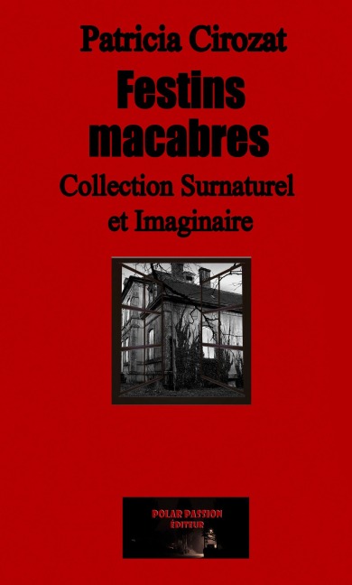 Festins macabres - Patricia Cirozat