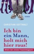 Cover-Bild zum Titel 'Ich bin ein Mann, holt mich hier raus' von 'Christian Gottwalt'