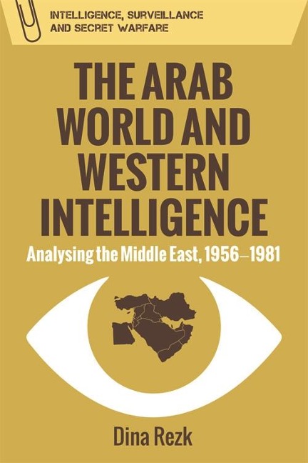 Arab World and Western Intelligence - Dina Rezk