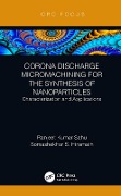 Cover-Bild zum Titel 'Corona Discharge Micromachining for the Synthesis of Nanoparticles' von 'Ranjeet Kumar Sahu, Somashekhar S Hiremath'