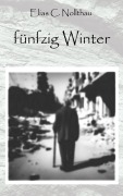 Cover-Bild zum Titel '50 Winter' von 'Elias C. Nollthau'