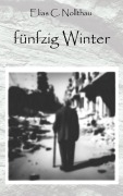 Cover-Bild zum Titel '50 Winter' von 'Elias C. Nollthau'