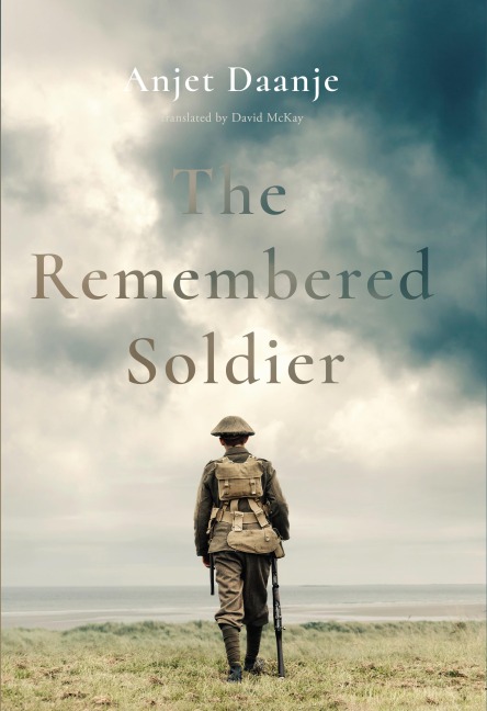 The Remembered Soldier - Anjet Daanje