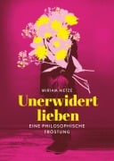 Cover-Bild zum Titel 'Unerwidert lieben' von 'Miriam Metze'