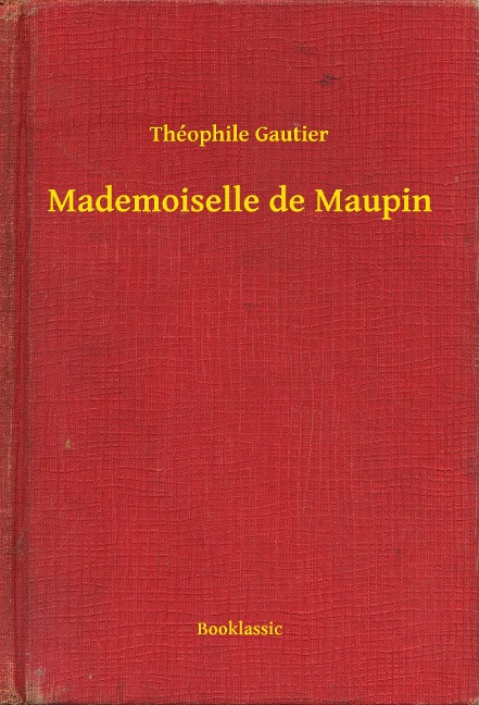 Mademoiselle de Maupin - Théophile Gautier