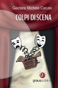 Cover-Bild zum Titel 'Colpi di scena' von 'Gaetano Michele Caruso'