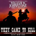 They Came to Kill - J. A. Johnstone, William W. Johnstone