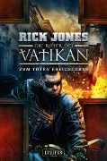 Cover-Bild zum Titel 'ZUM TÖTEN FREIGEGEBEN (Die Ritter des Vatikan 10)' von 'Rick Jones'
