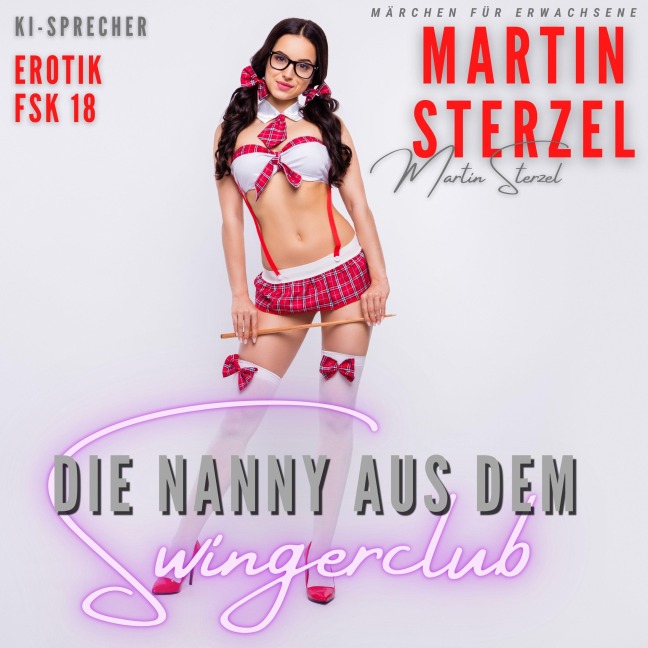 Die Nanny aus dem Swingerclub - Martin Sterzel