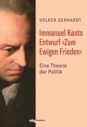 Cover-Bild zum Titel 'Immanuel Kants Entwurf >Zum Ewigen Frieden<' von 'Volker Gerhardt'