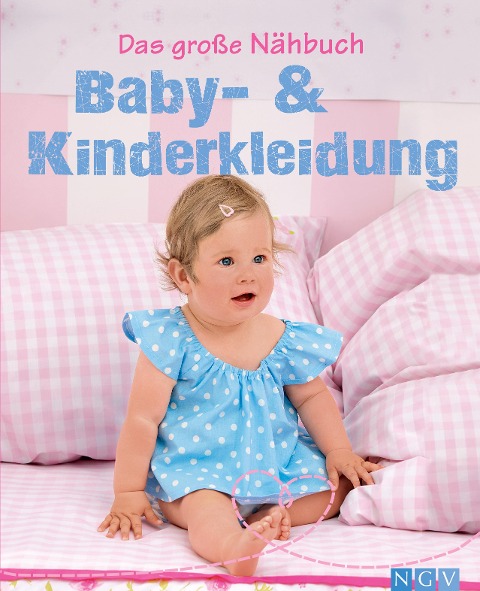 Das große Nähbuch - Baby - & Kinderkleidung - Heidi Grund-Thorpe