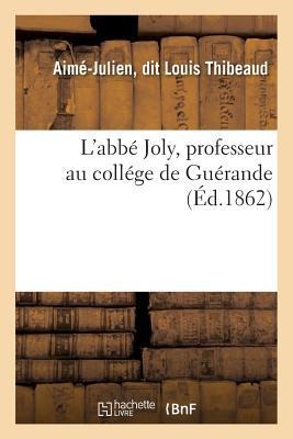 L'Abbé Joly, Professeur Au Collége de Guérande - Aimé-Julien Thibeaud