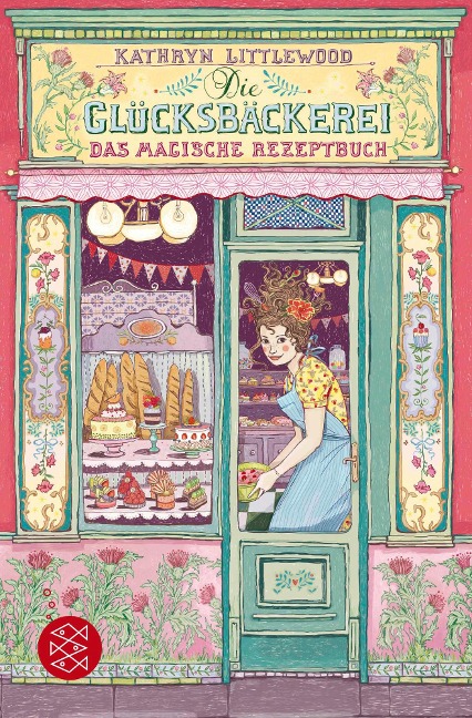 Die Glücksbäckerei - Das magische Rezeptbuch - Kathryn Littlewood