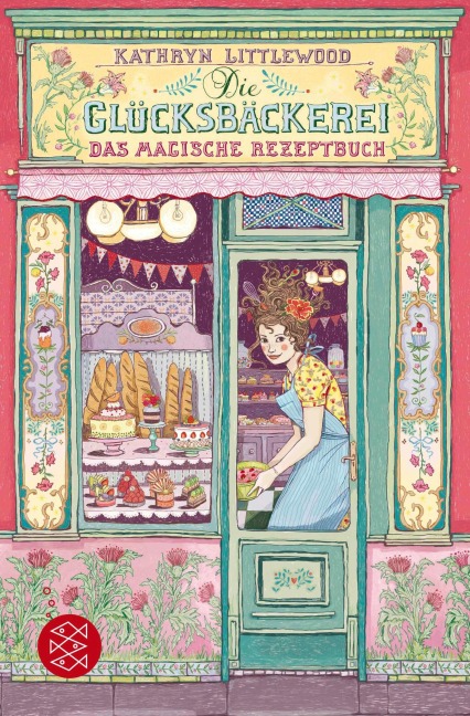 Die Glücksbäckerei - Das magische Rezeptbuch - Kathryn Littlewood
