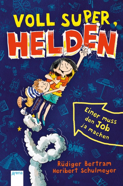 Voll super, Helden (1). Einer muss den Job ja machen - Rüdiger Bertram