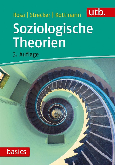 Soziologische Theorien - Hartmut Rosa, David Strecker, Andrea Kottmann