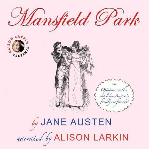 Mansfield Park: With Opinions on the Novel from Austen's Family and Friends - Jane Austen