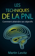 Cover-Bild zum Titel 'Les techniques de la PNL' von 'Martin Levitz'