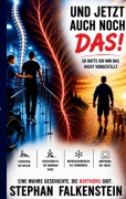 Cover-Bild zum Titel 'Und jetzt auch noch Das!' von 'Stephan Falkenstein'